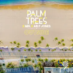 Outside - Single by Palm Trees, Mdl & Abi F Jones album reviews, ratings, credits