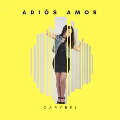 Adiós Amor - Single by Carybel album reviews, ratings, credits