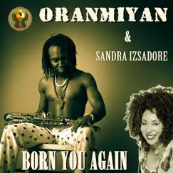 Born You Again (feat. Sandra Izsadore) - Single by Oranmiyan Ajagundade album reviews, ratings, credits