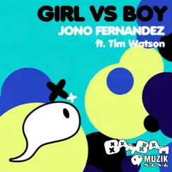 Girl vs. Boy (feat. Tim Watson) [Nick Galea Remix] - Single by Jono Fernandez album reviews, ratings, credits