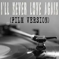 I'll Never Love Again (From 