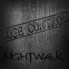 Lose Control - Single by Nightwalk album reviews, ratings, credits