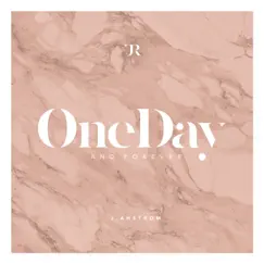 One Day and Forever - Single by J.Ahstrom album reviews, ratings, credits