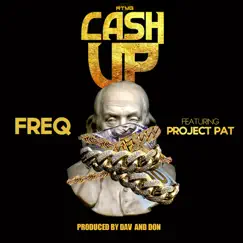 Cash Up (feat. Project Pat) - Single by Young Freq album reviews, ratings, credits