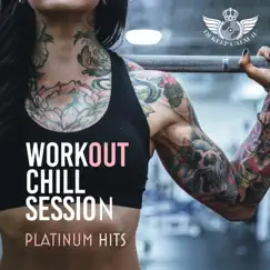 Workout Chill Session: Platinum Hits - Workout, Gym, Sport, Aerobic, Fitness, Trainings Music by Dj Keep Calm 4U album reviews, ratings, credits