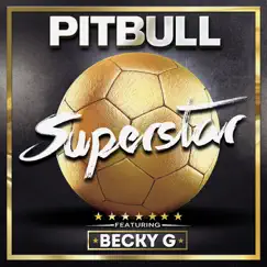 Superstar (feat. Becky G) - Single by Pitbull album reviews, ratings, credits