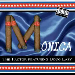 Monica (feat. Doug Lazy) - Single by The Factor album reviews, ratings, credits