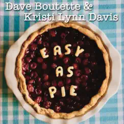 Easy as Pie by Dave Boutette & Kristi Lynn Davis album reviews, ratings, credits