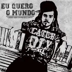 Eu Quero o Mundo - Single by Cidade Verde Sounds album reviews, ratings, credits