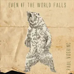 Even If the World Falls - EP by Paul Vogrinc album reviews, ratings, credits