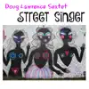 Street Singer (feat. Doug Lawrence Sextet) - EP album lyrics, reviews, download