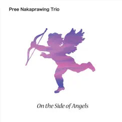 On the Side of Angels by Pree Nakaprawing Trio album reviews, ratings, credits