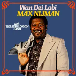 Wan Dei Lobi by Max Nijman & The Stan Lokhin Band album reviews, ratings, credits
