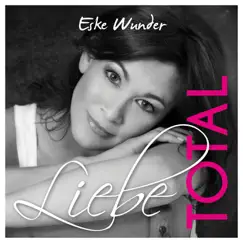 Liebe total - Single by Eske Wunder album reviews, ratings, credits