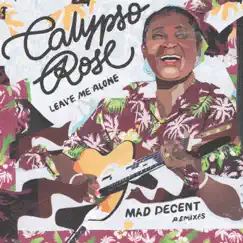 Leave Me Alone (feat. Manu Chao) [Mad Decent Remixes] - EP by Calypso Rose album reviews, ratings, credits