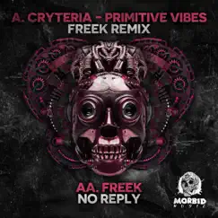 Primitive Vibes (Freek Remix) / No Reply - Single by Cryteria & Freek album reviews, ratings, credits