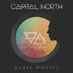 Glass Houses - Single by Capital North album reviews, ratings, credits