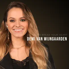 I'll Never Break Your Heart (The Voice of Holland Season 8) - Single by Demi van Wijngaarden album reviews, ratings, credits