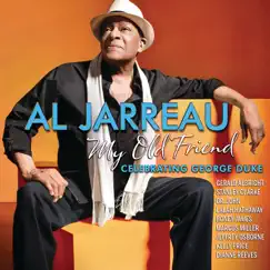My Old Friend: Celebrating George Duke by Al Jarreau album reviews, ratings, credits