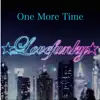 One More Time - Single album lyrics, reviews, download