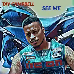 See Me - Single by Tay Campbell album reviews, ratings, credits