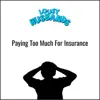 Paying Too Much for Insurance - Single album lyrics, reviews, download