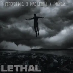 Lethal (feat. ¡Mayday!) - Single by Mac Lethal & Forever M.C. album reviews, ratings, credits