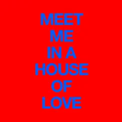 Meet Me In a House of Love - Single by Cut Copy album reviews, ratings, credits