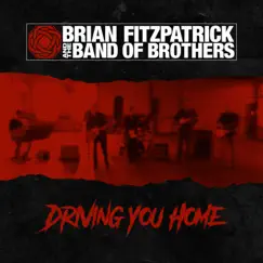 Driving You Home - Single by Brian Fitzpatrick And The Band Of Brothers album reviews, ratings, credits