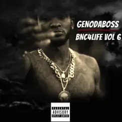 Bnc4life, Vol. 6 - EP by Genodaboss album reviews, ratings, credits