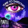 Turn To Shadows - Single album lyrics, reviews, download
