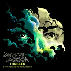 Thriller (Steve Aoki Midnight Hour Remix) - Single by Michael Jackson album reviews, ratings, credits