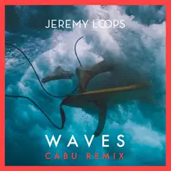 Waves (Cabu Remix) - Single by Jeremy Loops album reviews, ratings, credits