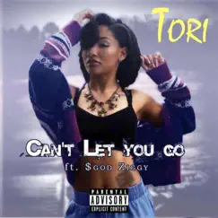 Can't Let You Go (feat. Sgod Ziggy) - Single by Tori West album reviews, ratings, credits