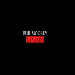 Earaser - Single by Phil Moorey album reviews, ratings, credits