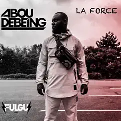 La Force - Single by Abou Debeing album reviews, ratings, credits