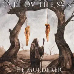 The Murderer - Single by Cvlt Ov the Svn album reviews, ratings, credits