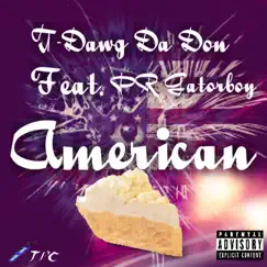 American Pie (feat. PR GatorBoy) - Single by T-Dawg da Don album reviews, ratings, credits