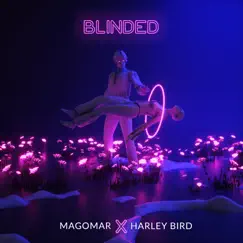 Blinded - Single by MagoMar & Harley Bird album reviews, ratings, credits