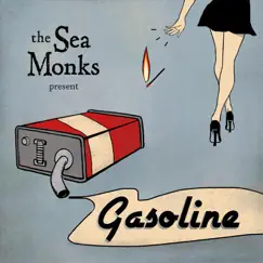 Gasoline - Single by The Sea Monks album reviews, ratings, credits