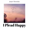 I Plead Happy - Single album lyrics, reviews, download