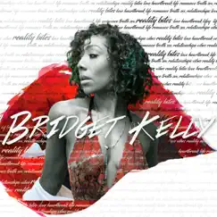 Reality Bites by Bridget Kelly album reviews, ratings, credits