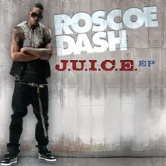 J.U.I.C.E. - EP by Roscoe Dash album reviews, ratings, credits