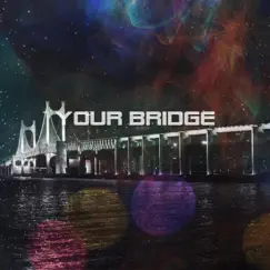 Your Bridge Song Lyrics