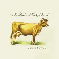 Jesus Songs by The Broken Family Band album reviews, ratings, credits