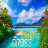 Come Cross (feat. GC Cronos, Kwick 6ix & Nvte) - Single album lyrics, reviews, download