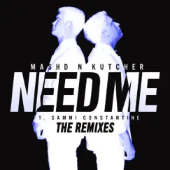 Need Me (feat. Sammi Constantine) [Lucille Croft Remix] Song Lyrics