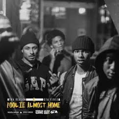 Foolie Almost Home by Tha Reas8n & GTA Floss album reviews, ratings, credits
