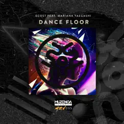 Dance Floor (feat. Mariana Yaegashi) - Single by ECost album reviews, ratings, credits