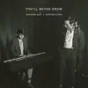 You'll Never Know (feat. Kenton Chen) - Single album lyrics, reviews, download